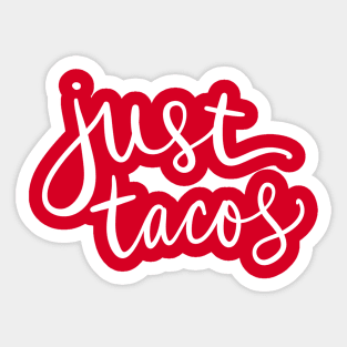 Just Tacos: Funny Favorite Mexican Food Lover Sticker